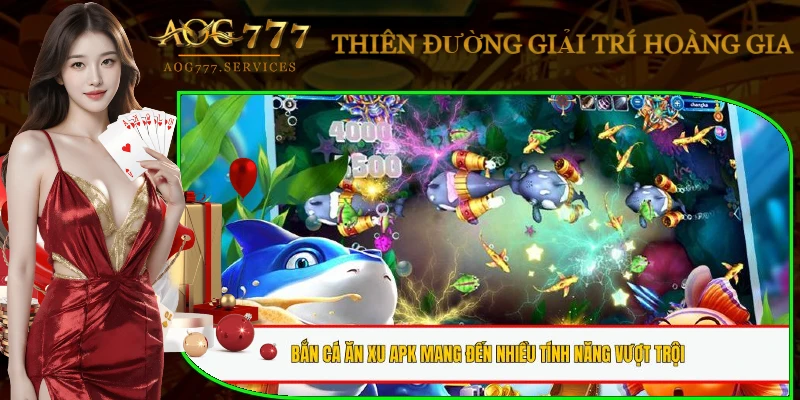 ban-ca-an-xu-apk-tinh-nang